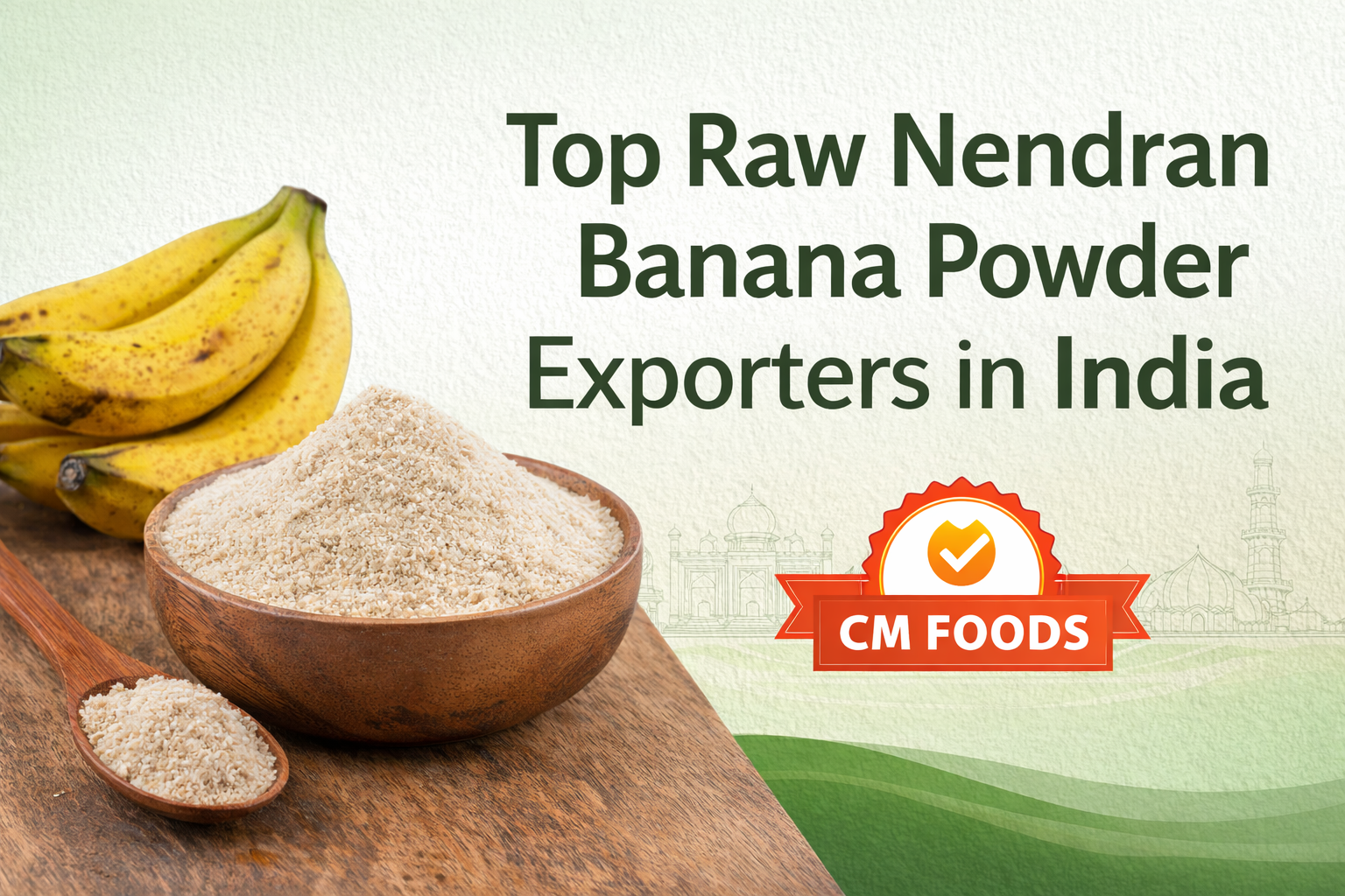 Top Raw Nendran Banana Powder Exporters in India – CM Foods